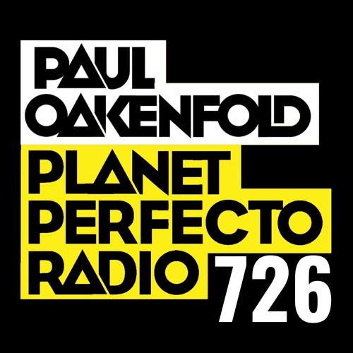 Planet Perfecto 726 ft. Paul Oakenfold