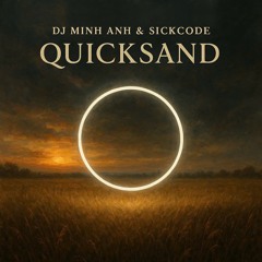 Quicksand | DJ Minh Anh & SICKCODE Club Mix
