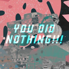 you did nothing!!!