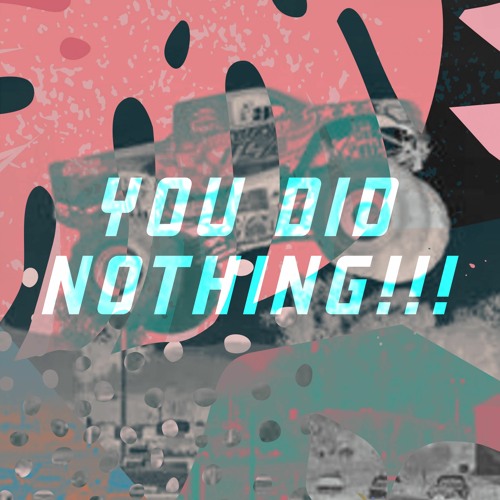 you did nothing!!!
