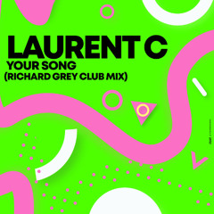 Laurent C  - Your Song ( Richard Grey Club Mix)Edit Promo CASA REVIVAL 001