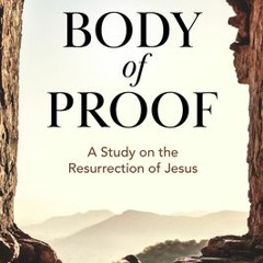 [Download PDF/Epub] Body of Proof - Bible Study Book with Video Access: A Study on the Resurrection