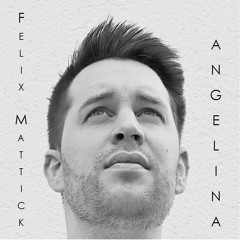 Felix Mattick (feat. Sina Kubik) - Angelina