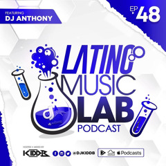 Latino Music Lab EP. 48 (Ft. DJ Anthony)
