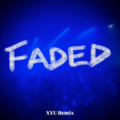 Faded (XYU Remix)