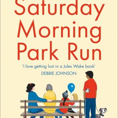 READ[DOWNLOAD] THE SATURDAY MORNING PARK RUN