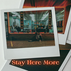 Stay Here More