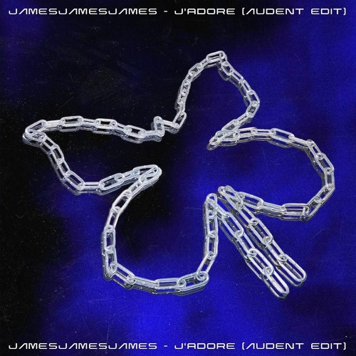 jamesjamesjames - J'adore [Audent Edit]