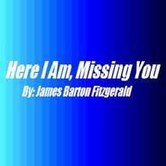 Here I Am, Missing You