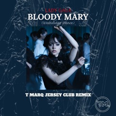 Bloody Mary (DJ T Marq Jersey Club Remix) [I'll dance with my hands - wednesday tiktok]