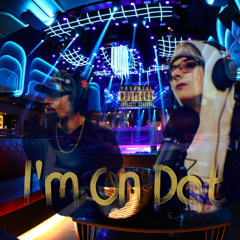 I'm On Dat (Feat. Keadon)