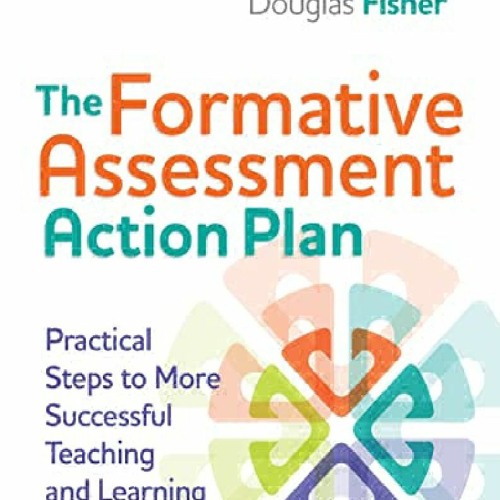 Stream episode DOWNLOAD [PDF] The Formative Assessment Action Plan:  Practical Steps t by Ollierileyas podcast | Listen online for free on  SoundCloud