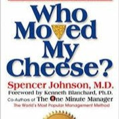 Who Moved My Cheese Pdf Ebook Free Download __EXCLUSIVE__