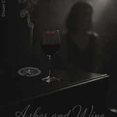Ashes and Wine
