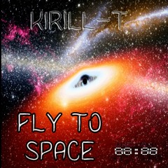 Kirill-T - Fly To Space (Original Mix) [UA240]