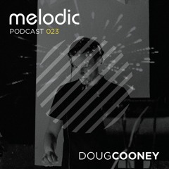 Melodic Podcast 023 - Doug Cooney