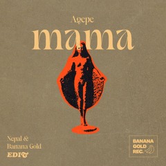 Agepê - Mama (Nepal Ft. Banana Gold Edit)