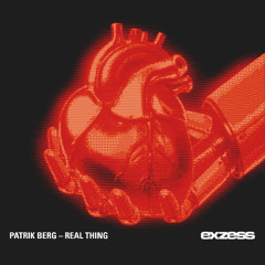 Patrik Berg - Real Thing (Original Mix)[exzees]