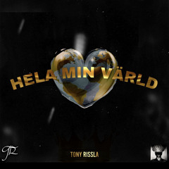 Tony Rissla - Hela min värld (Prod. Shadowbrain)