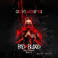 Unresolved BAD BLOOD: FINAL RECKONING - Carrdo Warmup Mix