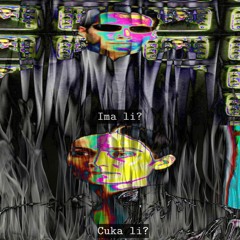 IMA LI | CYKA LI?