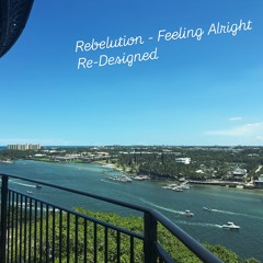 Rebelution - Feeling Alright (Re-Designed)