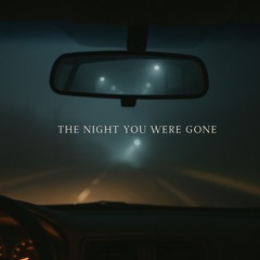 The Night You Were Gone