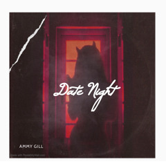 Date Night - Ammy Gill,  Sukh Purewal