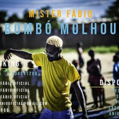 Mister Fábio - Bombó Molhou