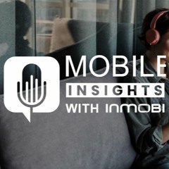 Mobile Insights With InMobi: Q&A With InMobi’s Utkarsh Sinha on Contextual Targeting