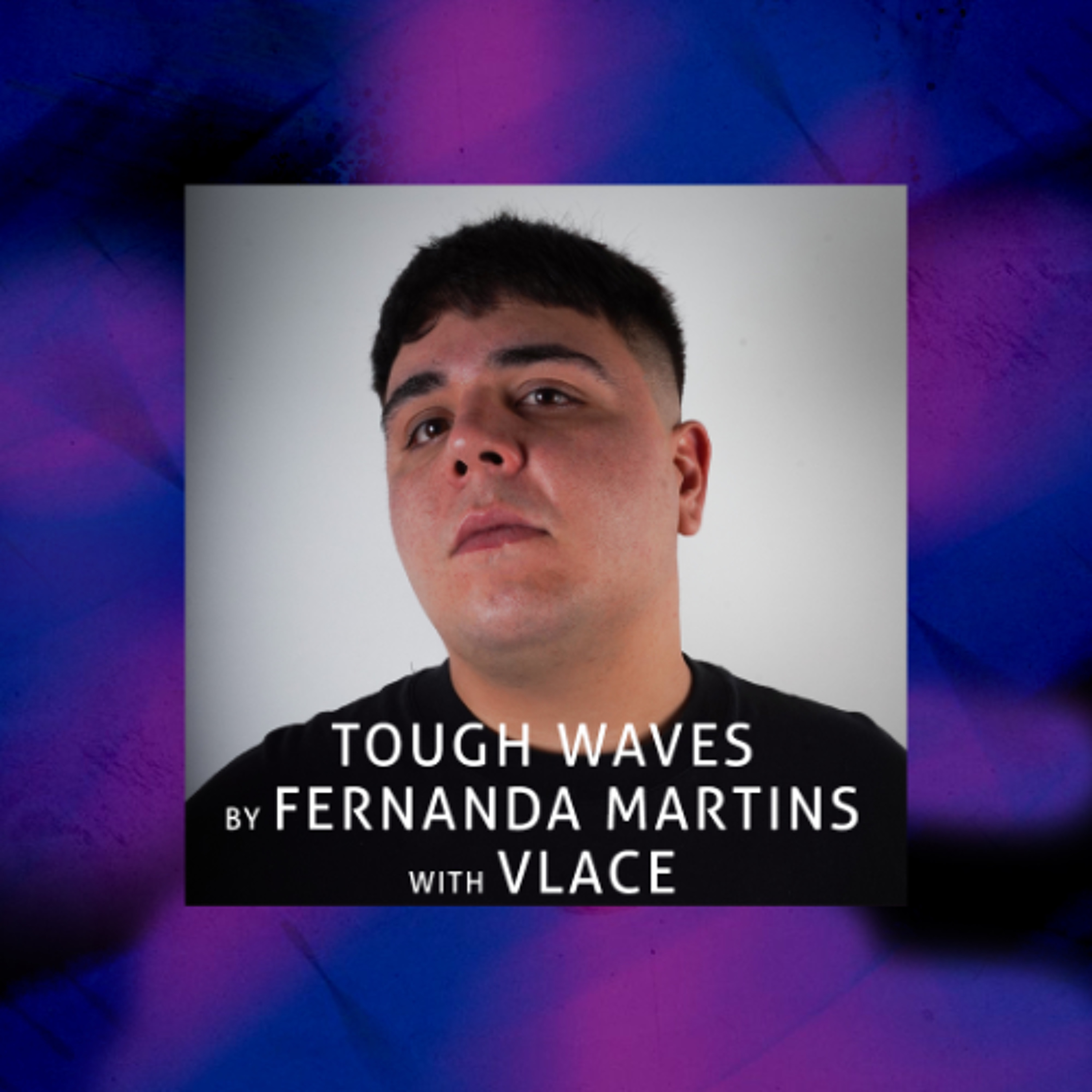 Tough Waves by Fernanda Martins - Episode 41 / Guest Vlace