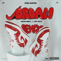 Ryan Castro - Jordan (Gonan Drew & Lost Keys Remix) [Free DL]
