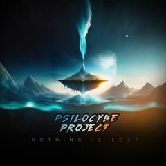 Psilocybe Project - Nothing Is Lost