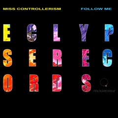 Miss Controllerism - Follow Me -Progressive Mix- (Eclypserecords)
