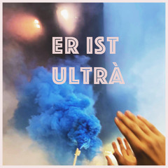 Er ist Ultrà