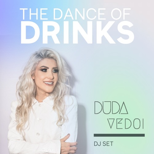 The Dance Of Drinks - Duda Vedoi - (DJ set)