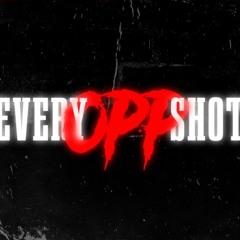 EVERY OPP SHOT [ Official Audio ]