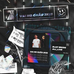 Blaf Music & Ali Live - Vai No Chão 2k23 (Original Mix)Free Download