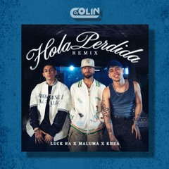 Luck Ra, Maluma, KHEA - HOLA PERDIDA REMIX [DJ Colin Acapella Break]