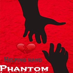 Phantom - (Helping Hand)Official Audio