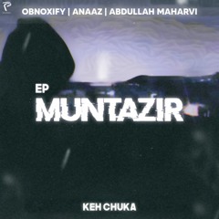 06. Keh Chuka - Abdullah Maharvi, Anaaz