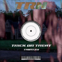 THIRTZY - Trick Or Treat