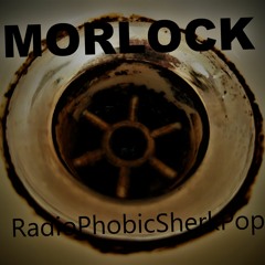 Morlock - RadioPhobicSherkPop