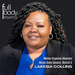 Overcoming Childhood Abuse | The Truth About Cashless Bail | & More w/ IL State Sen. Lakesia Collins