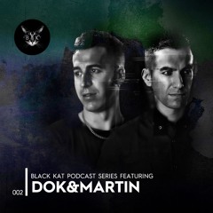 Black Kat Podcast Series #002 With Dok&Martin!