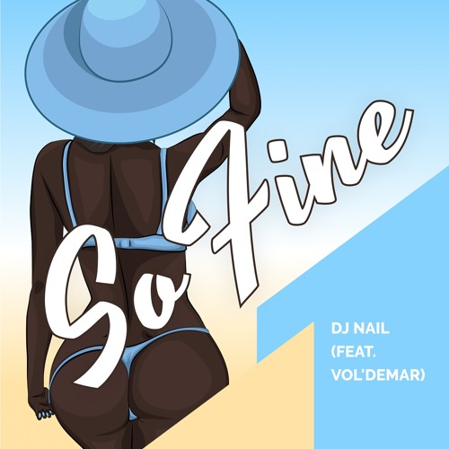 DJ Nail - So Fine Feat. VOL'DEMAR
