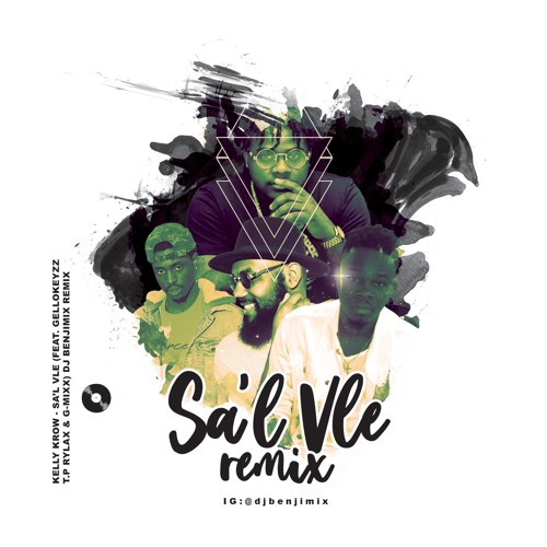 Sa'l Vlé (Dj Benjimix X Gellokeyzz X T.P) Rmx