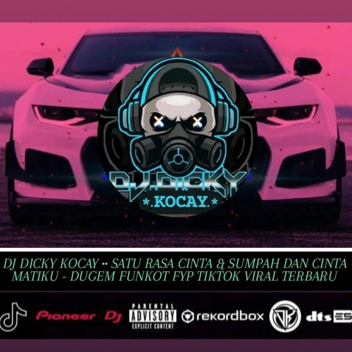 DJ DICKY KOCAY 2024•• SATU RASA CINTA & SUMPAH DAN CINTA MATIKU - DUGEM FUNKOT FYP TIKTOK VIRAL