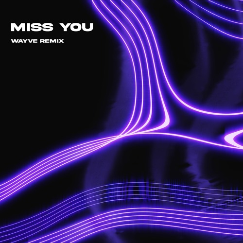 OLIVER TREE - MISS YOU (WAYVE REMIX)(FREE DL)