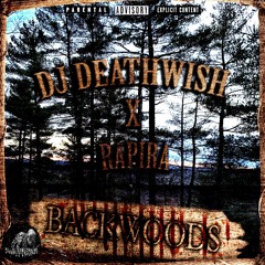 DJ Deathwish x RAPIRA - BACKWOODS